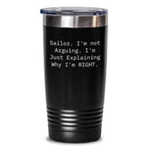 Sailor Gifts - Funny 'I'm Not Arguing. I'm Just Explaining Why I'm Right.' Tumbler for Men, Perfect for Christmas Unique Gifts from Friends to Sailors - Main